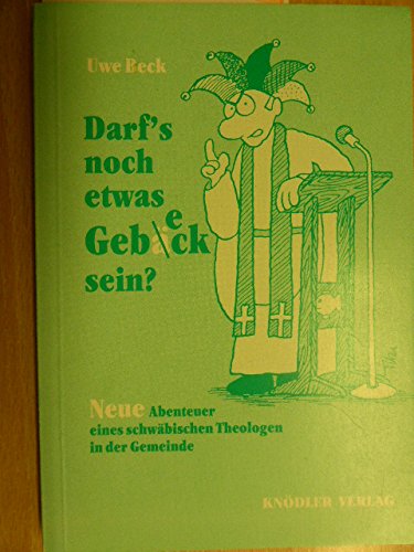 Darf's noch etwas Gebä(e)ck sein?: Neue Abenteuer eines schwäbischen Theologen in der Gemeinde Fiction
