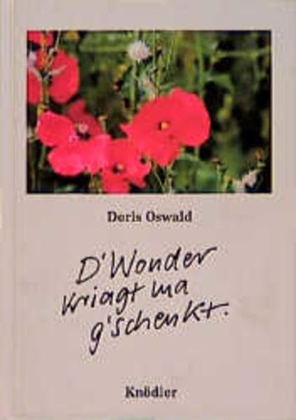 D'Wonder kriagt ma g'schenkt: Schwäbische Gedichte Poetry