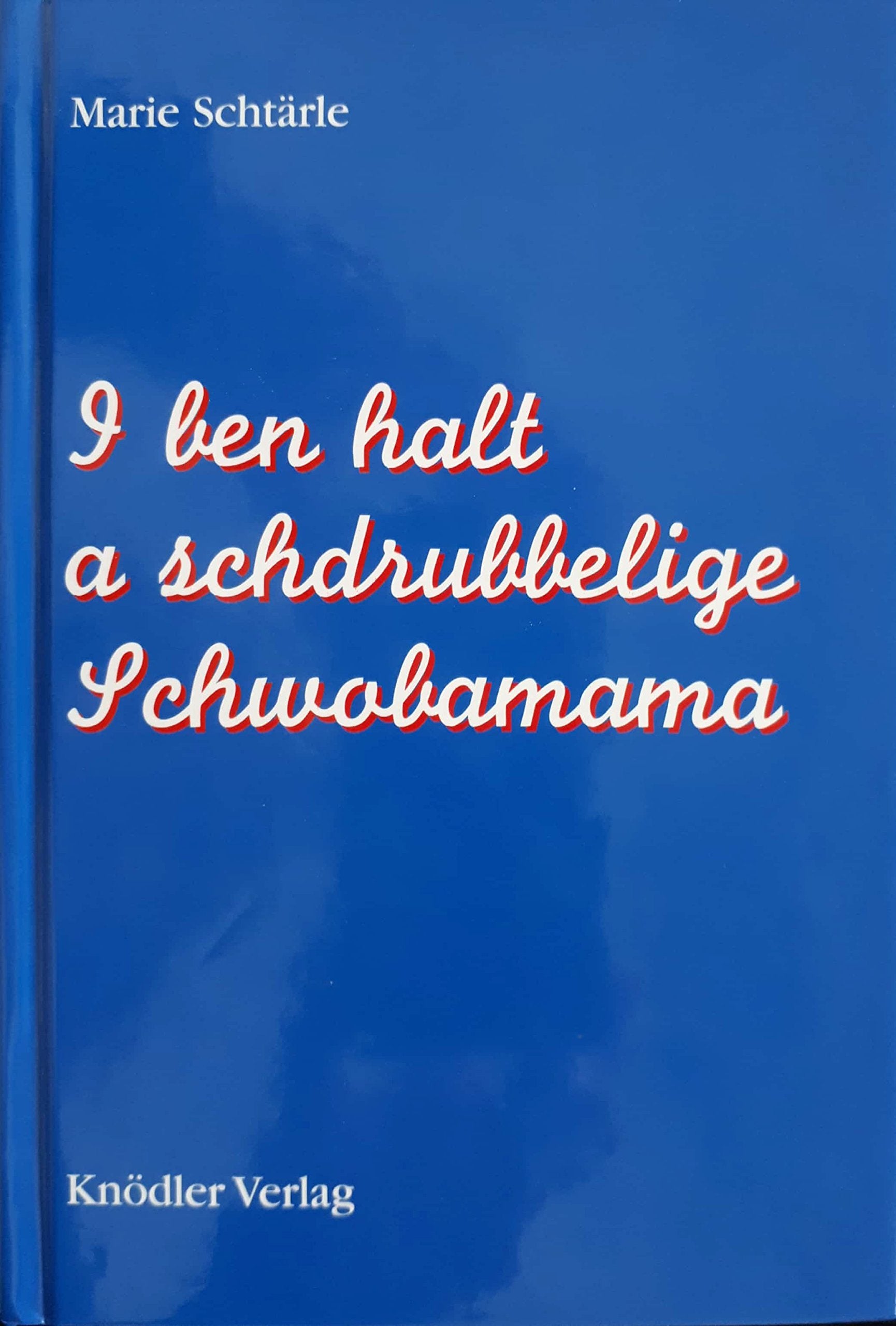 I ben halt a schdrubbelige Schwobamama book