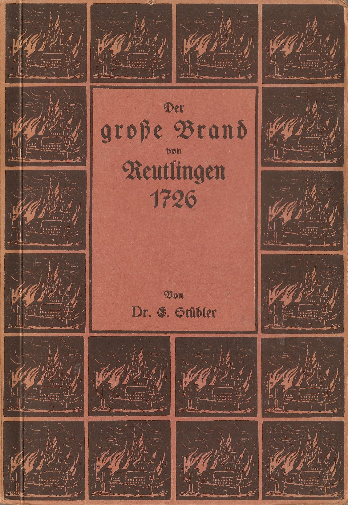 Brand von Reutlingen: Zurückblick auf das grosse Brandunglück durch welches die Stadt Reutlingen im September des Jahrs 1726 in Schutt und Asche ... Zur hundertjährigen Gedächtnisfeyer desselben Film, Art & Culture