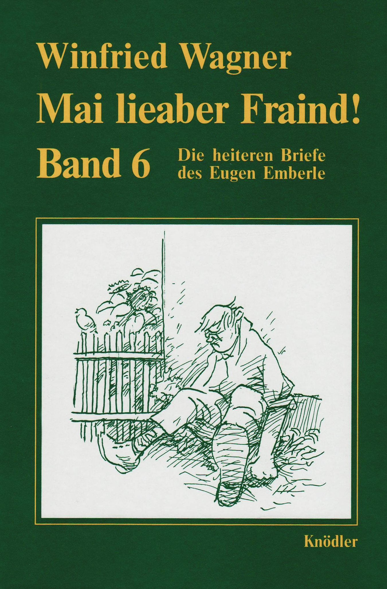 Mai lieaber Fraind: Die heiteren Briefe des Eugen Emberle Humour & Satire