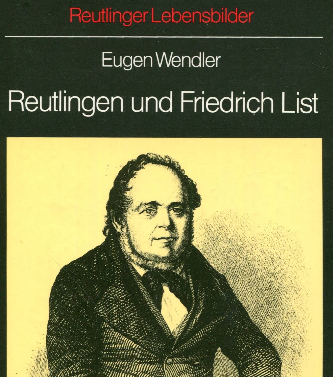 Reutlingen und Friedrich List (Reutlinger Lebensbilder) Politics & History