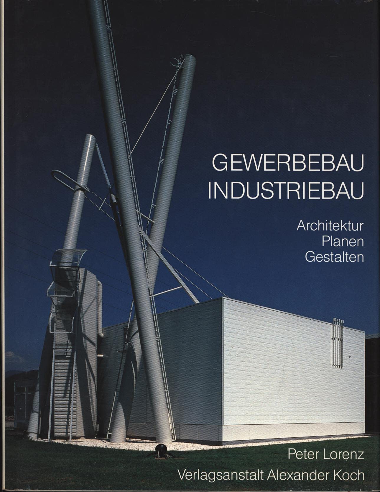 Gewerbebau, Industriebau - Architektur, Planen, Gestalten Business & Technology