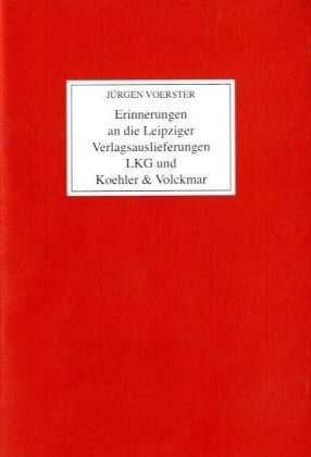 Erinnerungen an die Leipziger Verlagsauslieferungen LKG und Koehler & Volckmar: Rede gehalten zum Jubiläum 55 Jahre LKG am 7.September 2001 Law