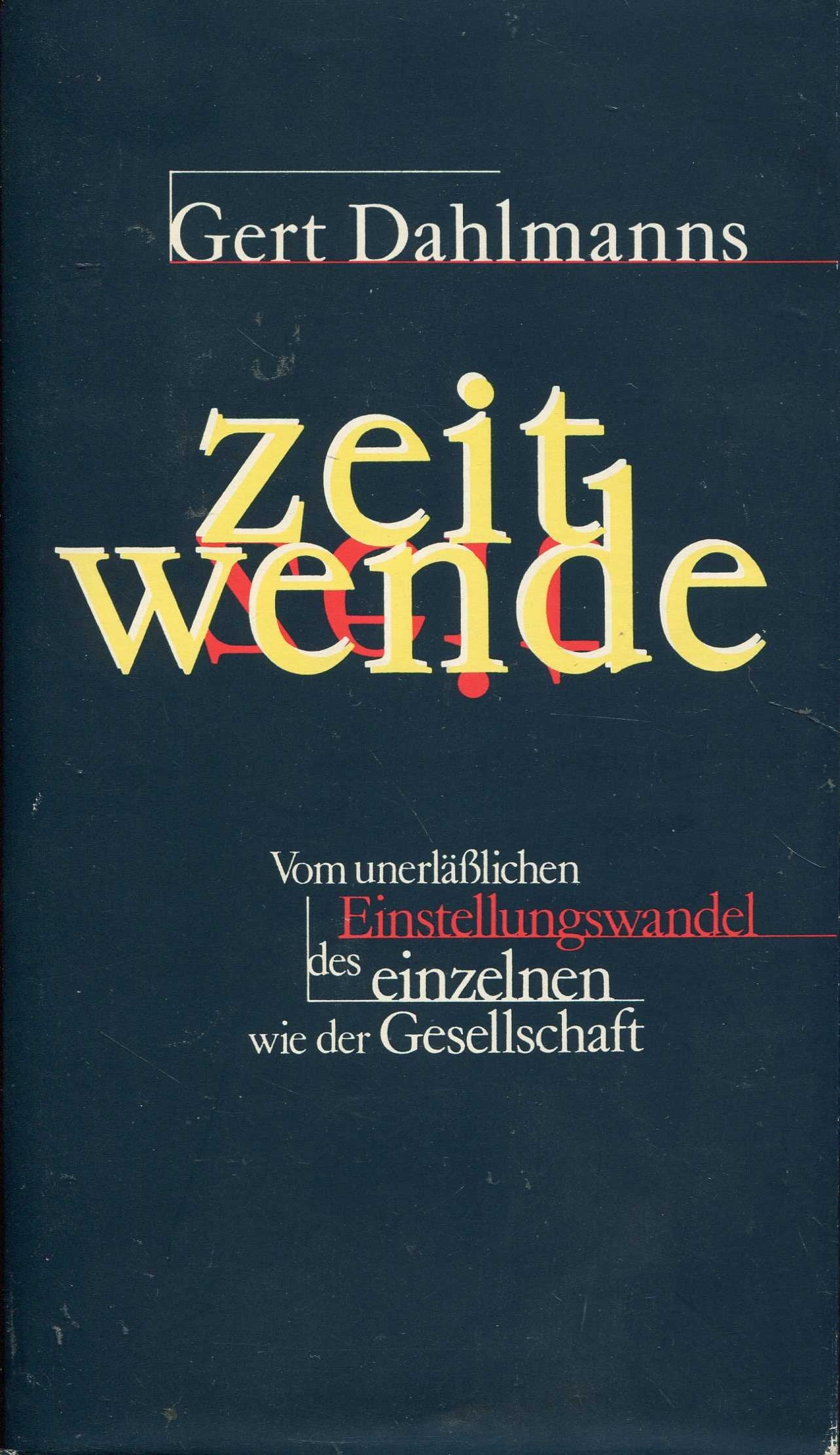 Zeitwende. Vom unerlässlichen Einstellungswandel des einzelnen wie der Gesellschaft Books