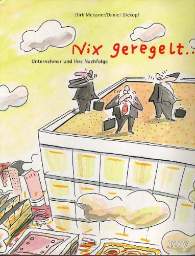 Nix geregelt...: Unternehmer und ihre Nachfolge Books