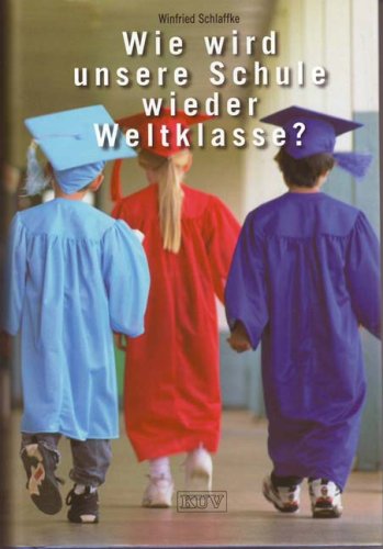 Wie wird unsere Schule wieder Weltklasse? Education & Training