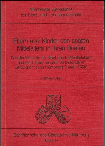 Eltern und Kinder des späten Mittelalters in ihren Briefen Books