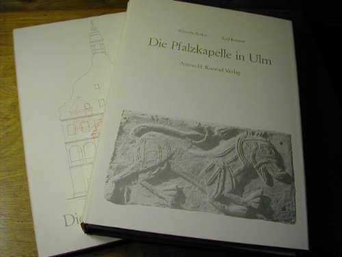 Die Pfalzkapelle in Ulm: Bericht uber d. Ergebnisse d. Schworhausgrabung 1953 book