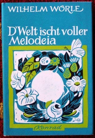 D'Welt ischt voller Melodeia: Mundartgedichte: Mundartgedichte. Ausgew. v. Richard Ringenberg Books