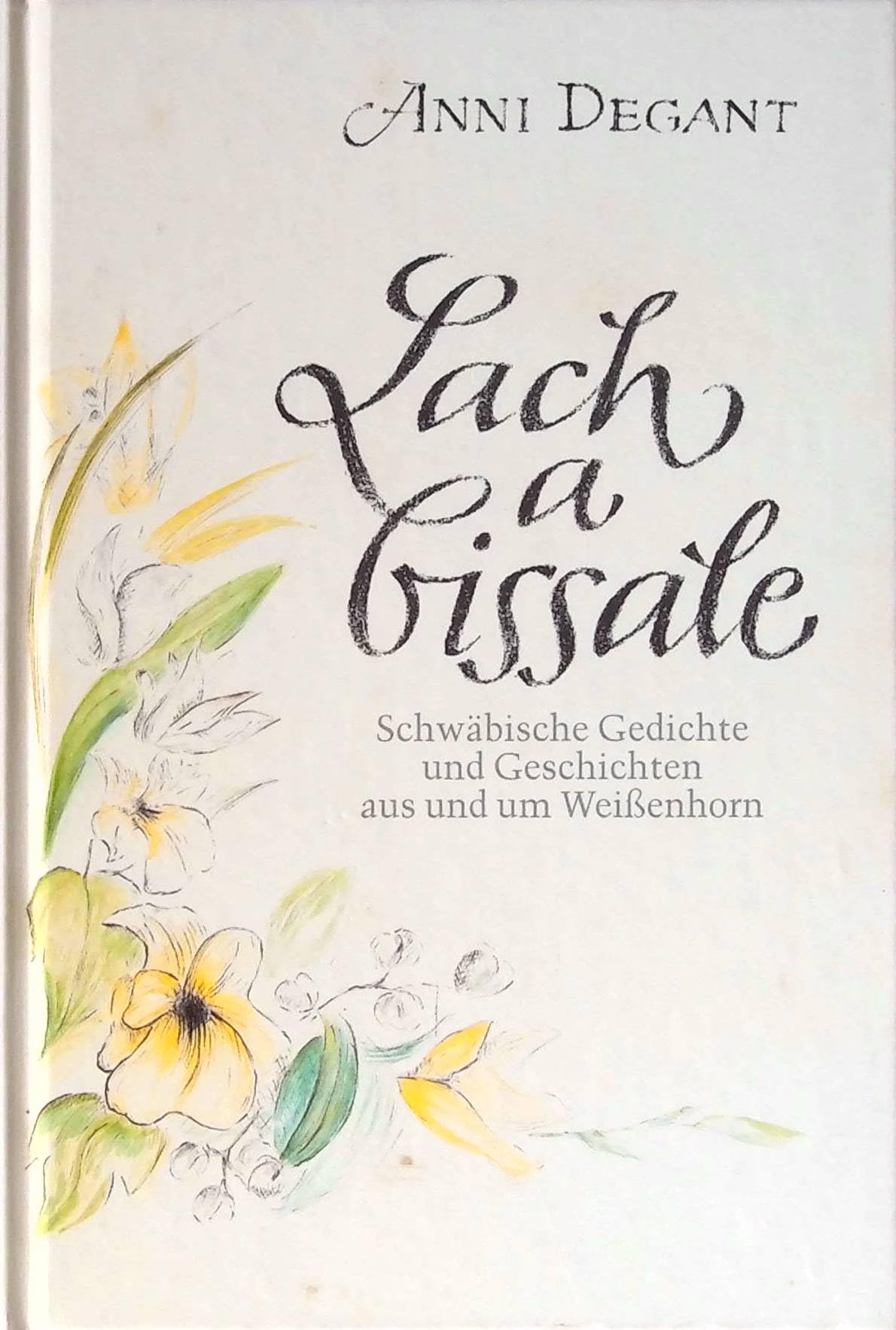 Lach a bissale - Schwäbische Gedichte und Geschichten aus und um Weißenhorn Books
