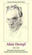 Alois Dempf 1891-1982: Philosoph, Kulturtheoretiker, Prophet gegen den Nationalsozialismus Books