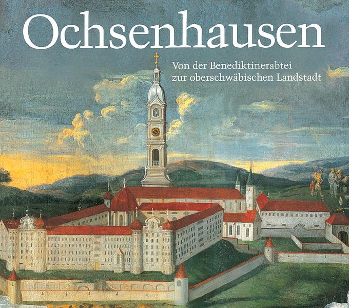 Ochsenhausen: Von der Benediktinerabtei zur oberschwäbischen Landstadt Architecture