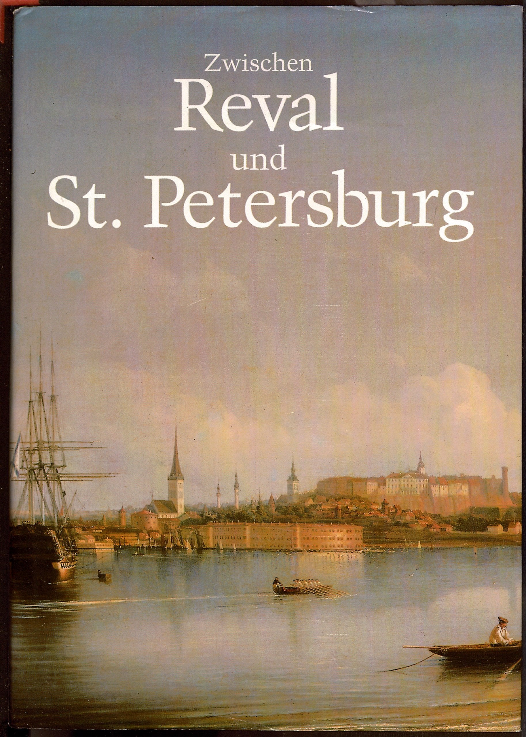 Zwischen Reval und St. Petersburg: Erinnerungen von Estländern aus zwei Jahrhunderten Art & Literature Books
