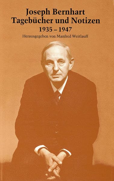 Joseph Bernhart. Tagebücher und Notizen 1935-1947 Books