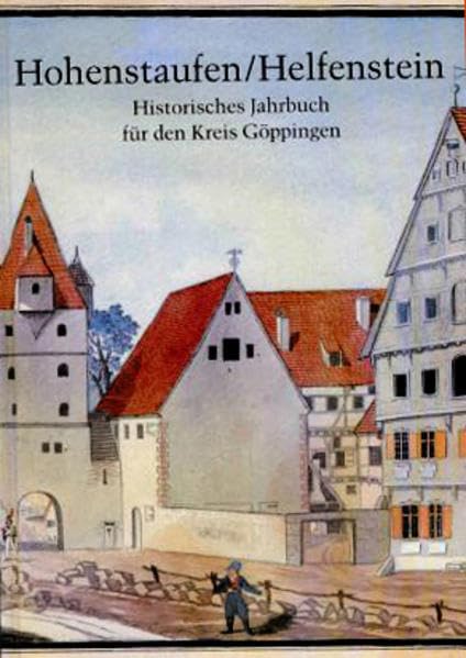 Hohenstaufen/Helfenstein. Historisches Jahrbuch für den Kreis Göppingen / 6 Social Sciences