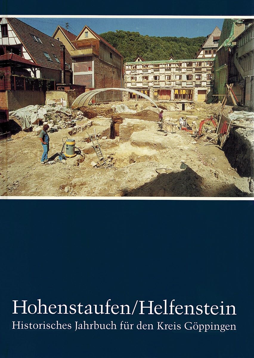 Hohenstaufen/Helfenstein, Bd.7: Historisches Jahrbuch für den Kreis Göppingen (Hohenstaufen/Helfenstein. Historisches Jahrbuch für den Kreis Göppingen) Philosophy