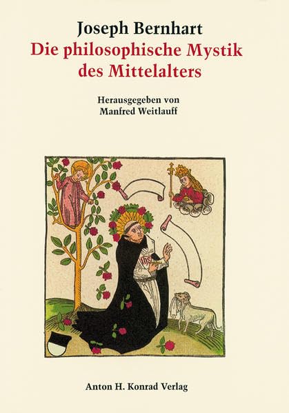 Die philosophische Mystik des Mittelalters von ihren antiken Ursprüngen bis zur Renaissance: Mit Schriften und Beiträgen zum Thema aus den Jahren 1912-1969 Philosophy