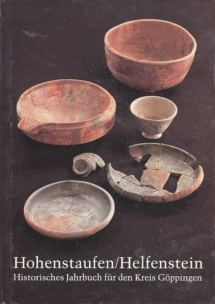 Hohenstaufen/Helfenstein. Historisches Jahrbuch für den Kreis Göppingen / Hohenstaufen/Helfenstein. Historisches Jahrbuch für den Kreis Göppingen 11 Philosophy