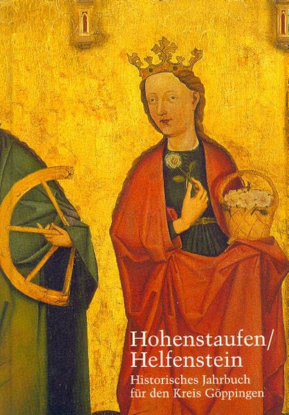 Hohenstaufen/Helfenstein. Historisches Jahrbuch für den Kreis Göppingen / Hohenstaufen/Helfenstein. Historisches Jahrbuch für den Kreis Göppingen 14 Social Sciences