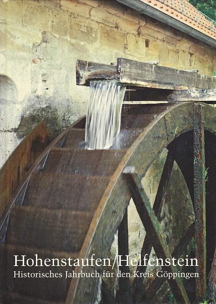 Hohenstaufen/Helfenstein. Historisches Jahrbuch für den Kreis Göppingen / Hohenstaufen/Helfenstein. Historisches Jahrbuch für den Kreis Göppingen 15 Social Sciences