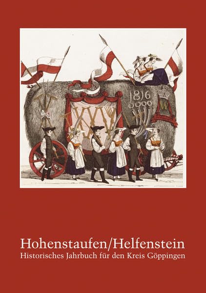 Hohenstaufen/Helfenstein. Historisches Jahrbuch für den Kreis Göppingen / Hohenstaufen/Helfenstein. Historisches Jahrbuch für den Kreis Göppingen 19 Arts & Music