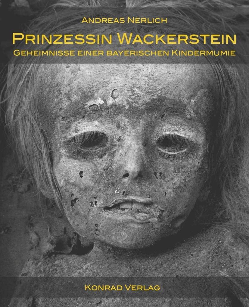 Prinzessin Wackerstein. Geheimnisse einer bayerischen Kindermumie Medicine