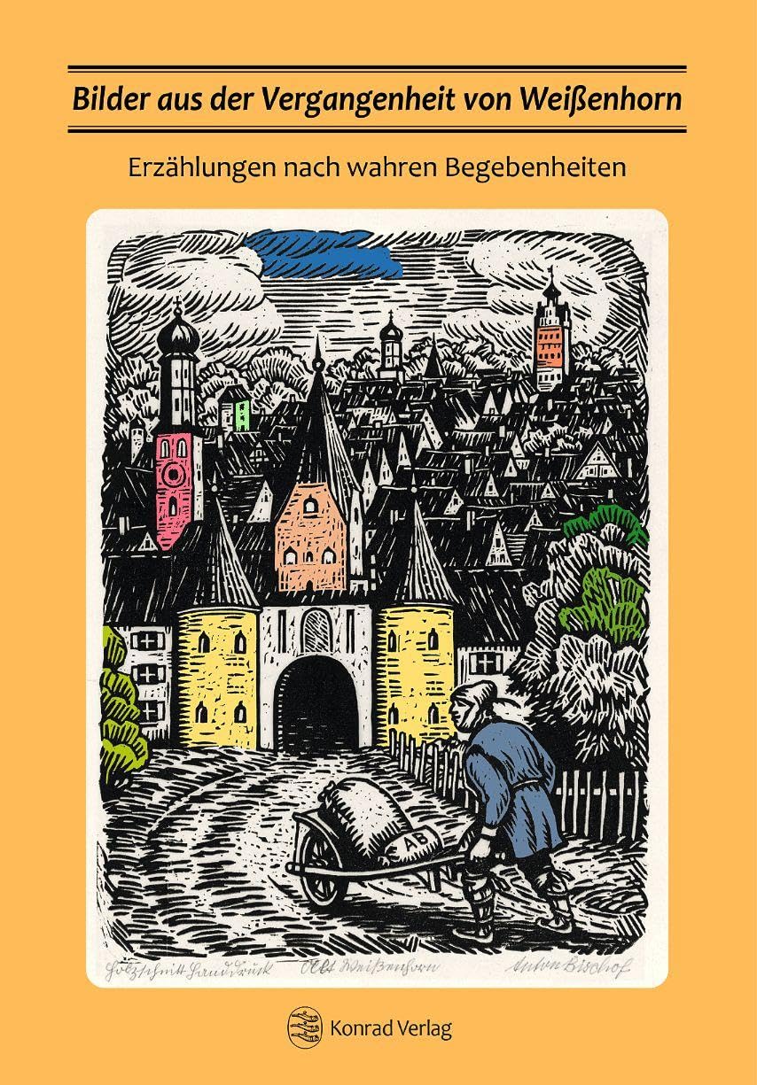Bilder aus der Vergangenheit von Weißenhorn Essays & Short Stories