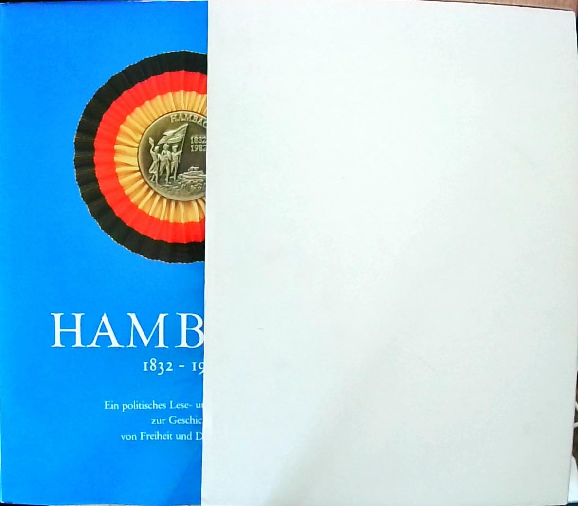 Hambach 1832-1982, Ereignis - Grundwerte - Perspektiven: Ein politisches Lese- und Bilderbuch zur Geschichte von Freiheit und Demokratie Politics & History