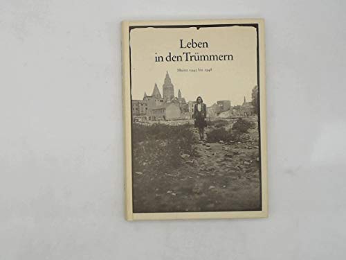 Leben in den Trümmern: Mainz 1945-1948 (Mainz Edition) Books