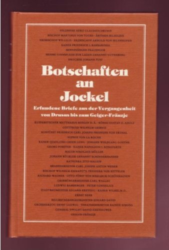 Botschaften an Jockel: Erfundene Briefe aus der Vergangenheit von Drusus bis zum Geiger-Fränzje Essays & Short Stories