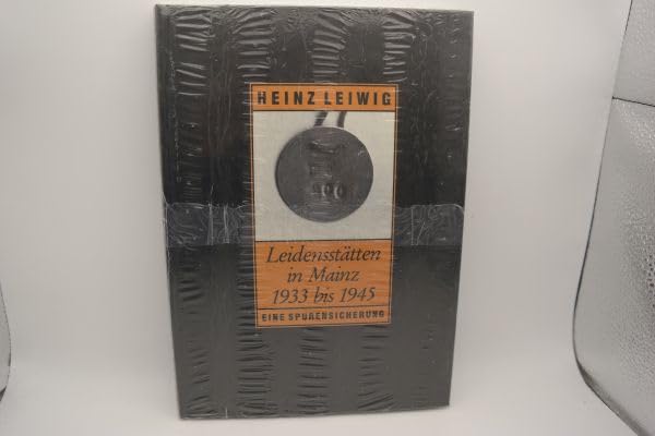 Leidensstätten in Mainz 1933-1945: Eine Spurensicherung, Daten - Fakten - Namen (Mainz Edition) Books