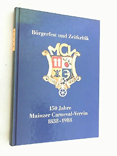 Bürgerfest und Zeitkritik - 150 Jahre Mainzer Carneval-Verein 1838 - 1988 Books