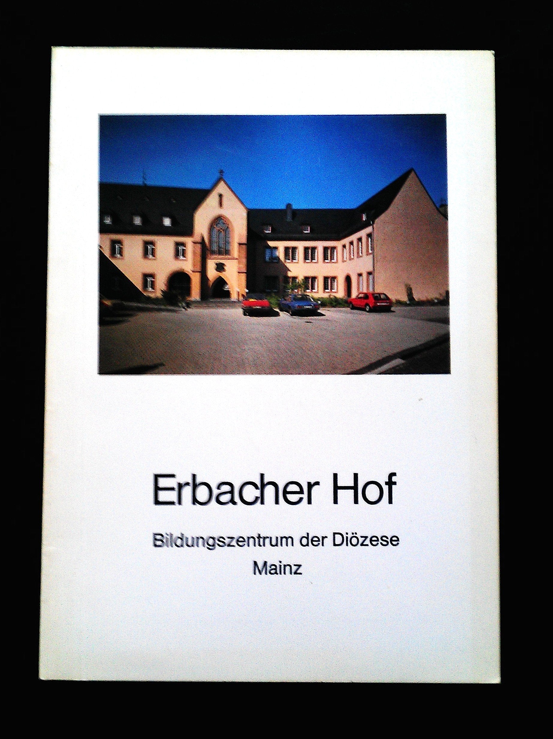 Der Erbacher Hof : Bildungszentrum der Diözese Mainz , Ursprung, Auftrag, Gestalt Books