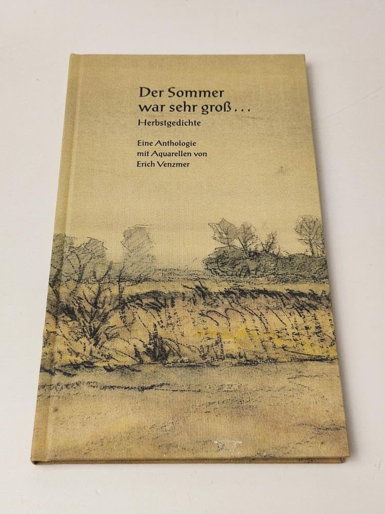 Der Sommer war sehr gross...: Herbstgedichte. Eine Anthologie Poetry