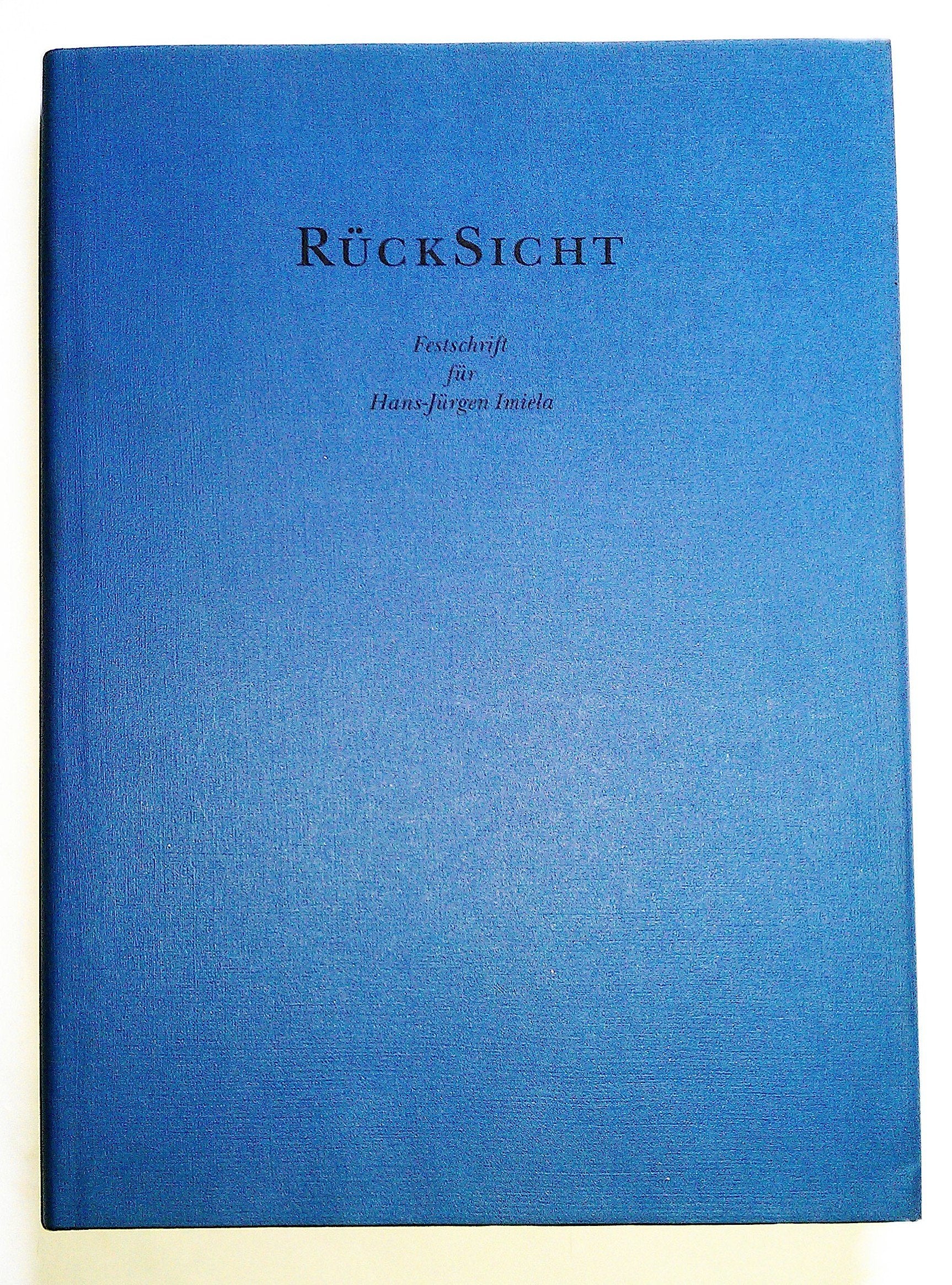 Rück-Sicht: Festschrift für Hans-Jürgen Imiela Books