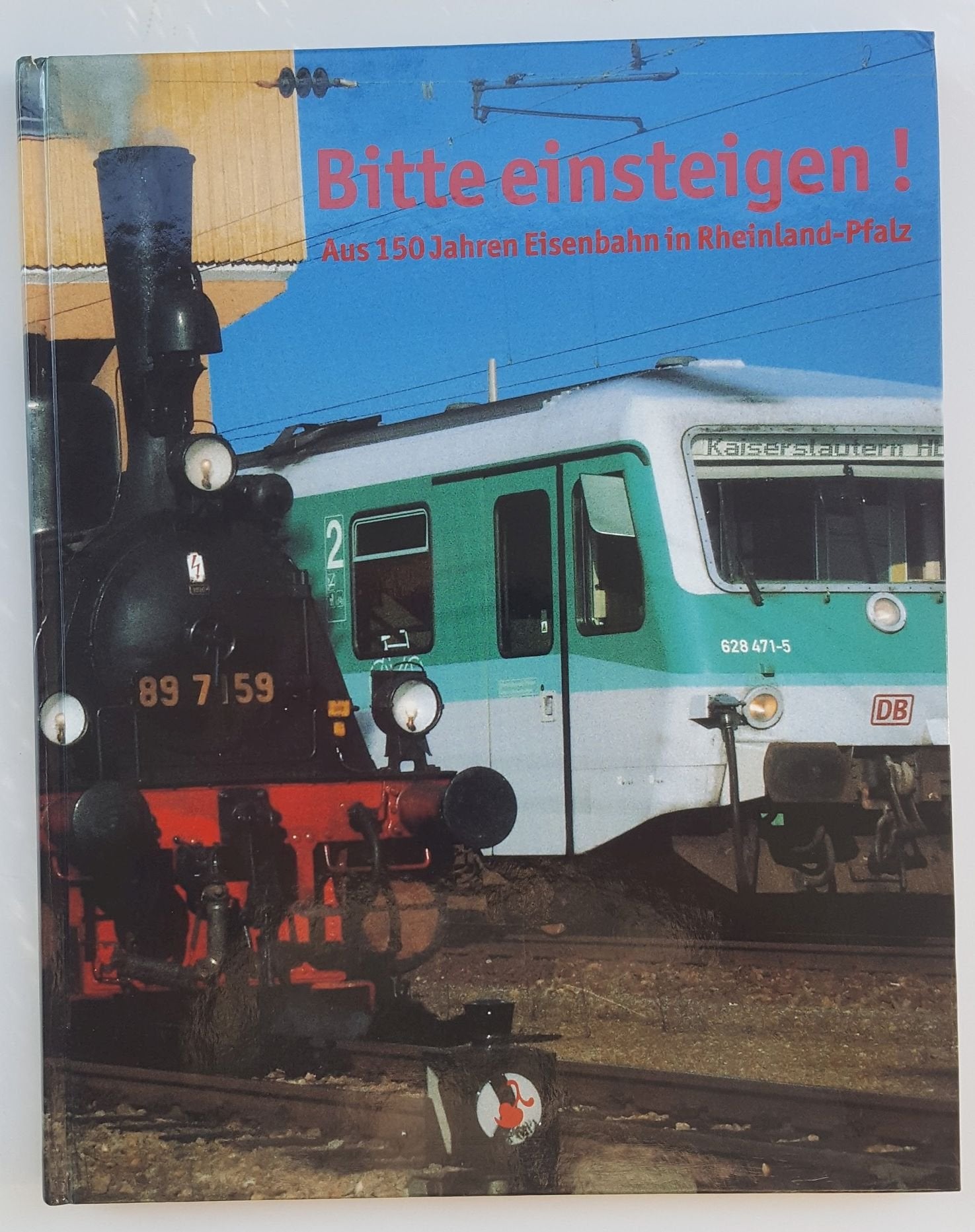Bitte einsteigen: Aus 150 Jahren Eisenbahn in Rheinland-Pfalz Business & Technology