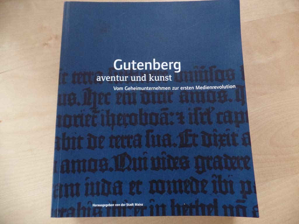 Gutenberg-Katalog: Aventur und Kunst. Vom Geheimunternehmen zur Medienrevolution Law