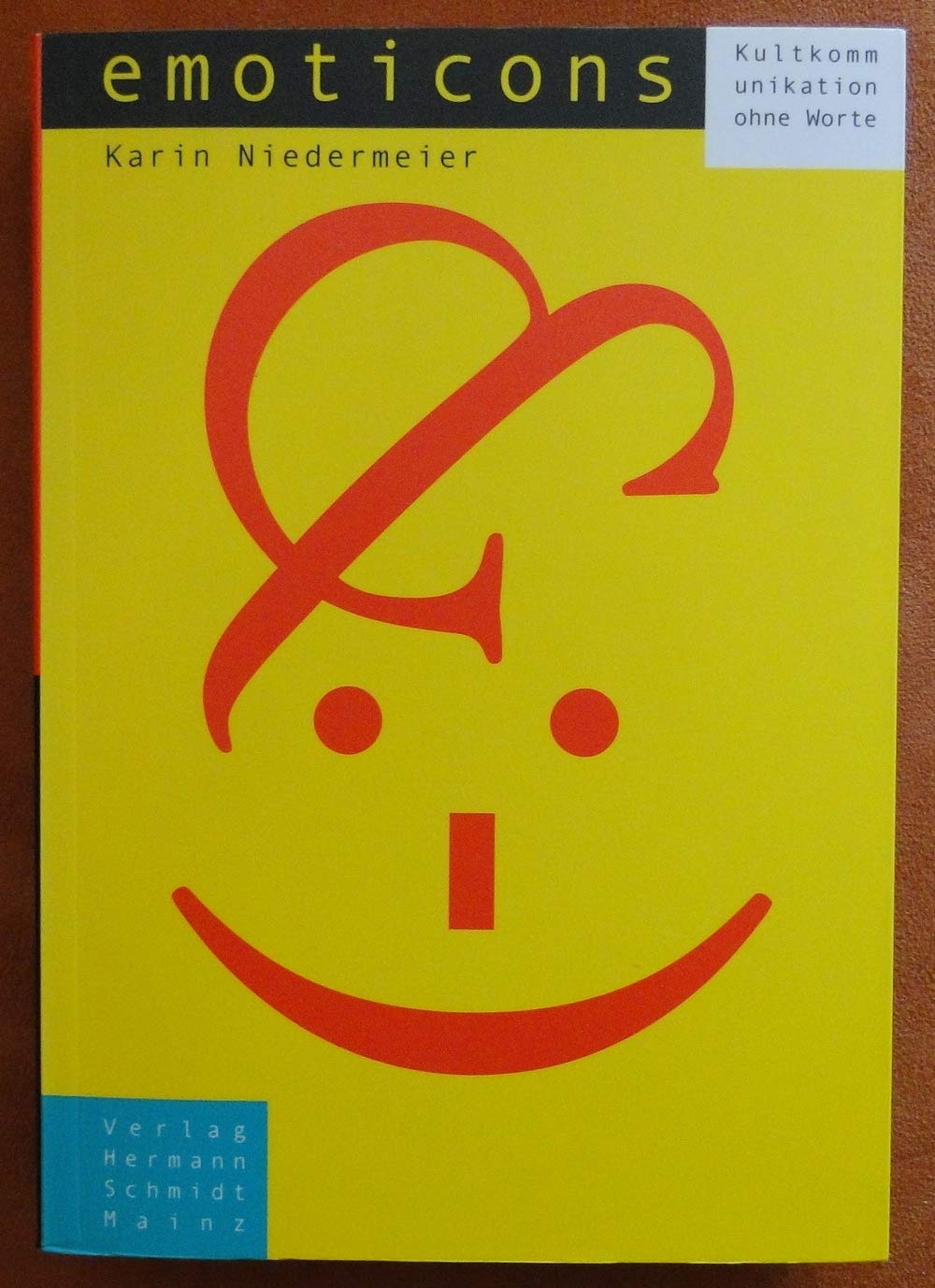 emoticons. Kultkommunikation ohne Worte: Der Kult der elektronischen Kommunikation Media & Communication