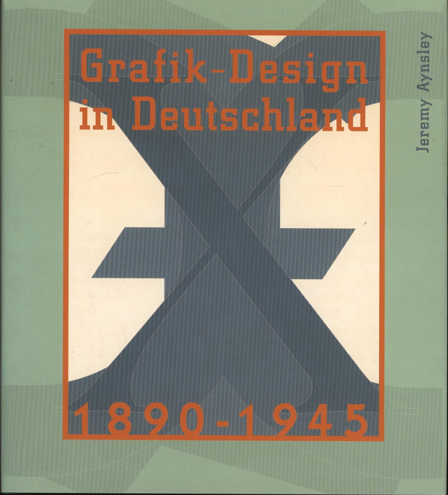 Grafik-Design in Deutschland. 1890 - 1945 Film, Art & Culture