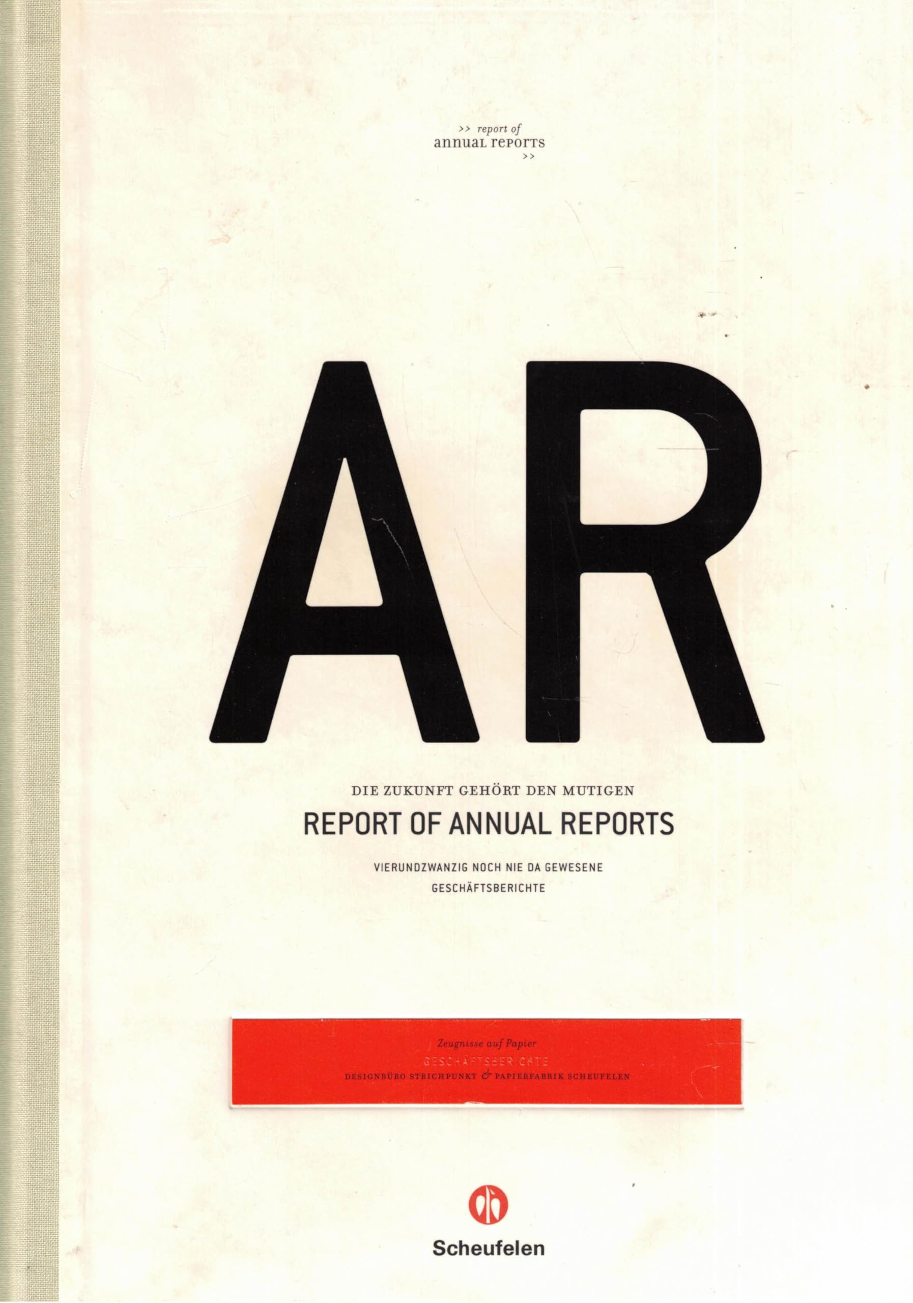 Die Zukunft gehört den Mutigen. Report of Annual Reports, Vierundzwanzig noch nie dagewesene Geschäftsberichte Business, Finance & Career