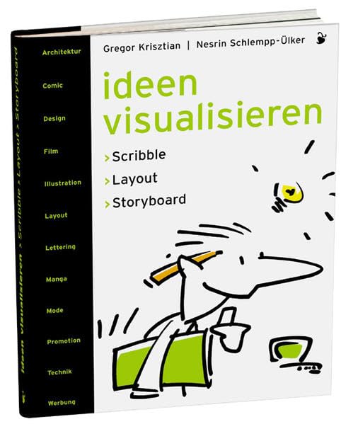 Ideen visualisieren: Scribble - Layout - Storyboard Ein Handbuch der Entwurfstechnik Film, Art & Culture