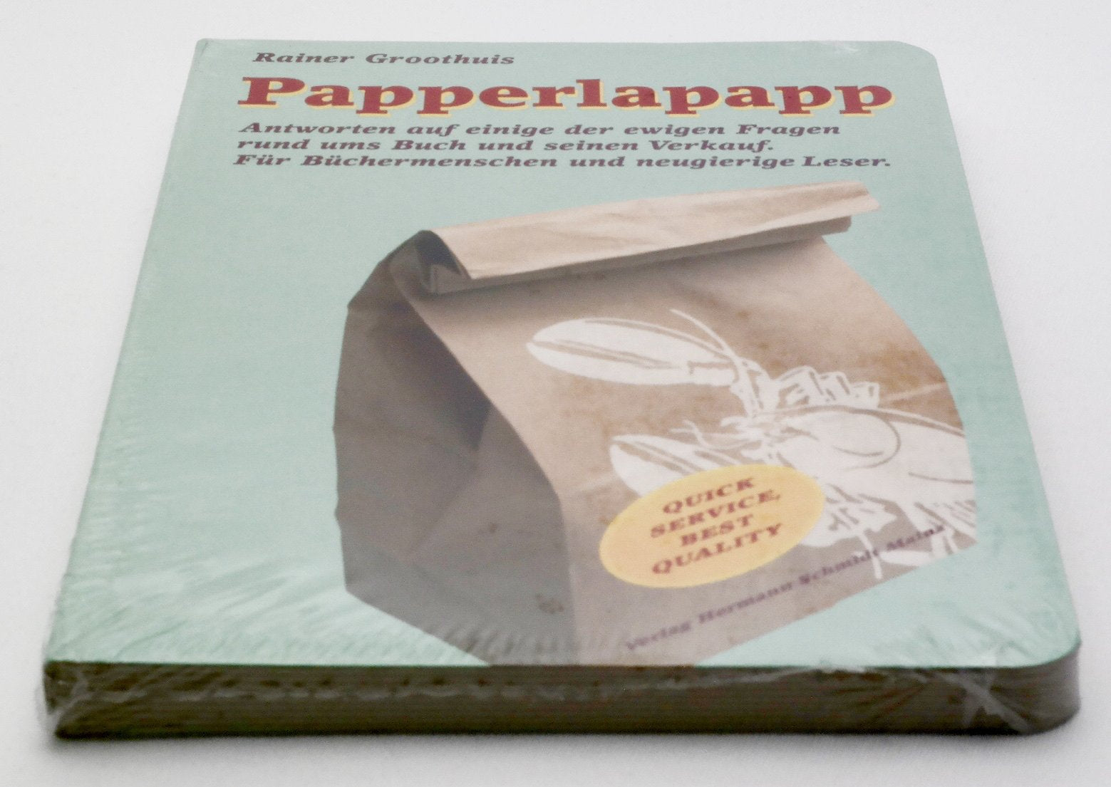 Papperlapapp: Antworten auf einige der ewigen Fragen rund um's Buch und seinen Verkauf. Für Büchermenschen und neugierige Leser. Business, Finance & Career