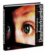 Aufs Ganze: Mediengestaltung im Zeitalter der Unaufmerksamkeit: Basiswissen konzeptionelle Mediengestaltung Film, Art & Culture