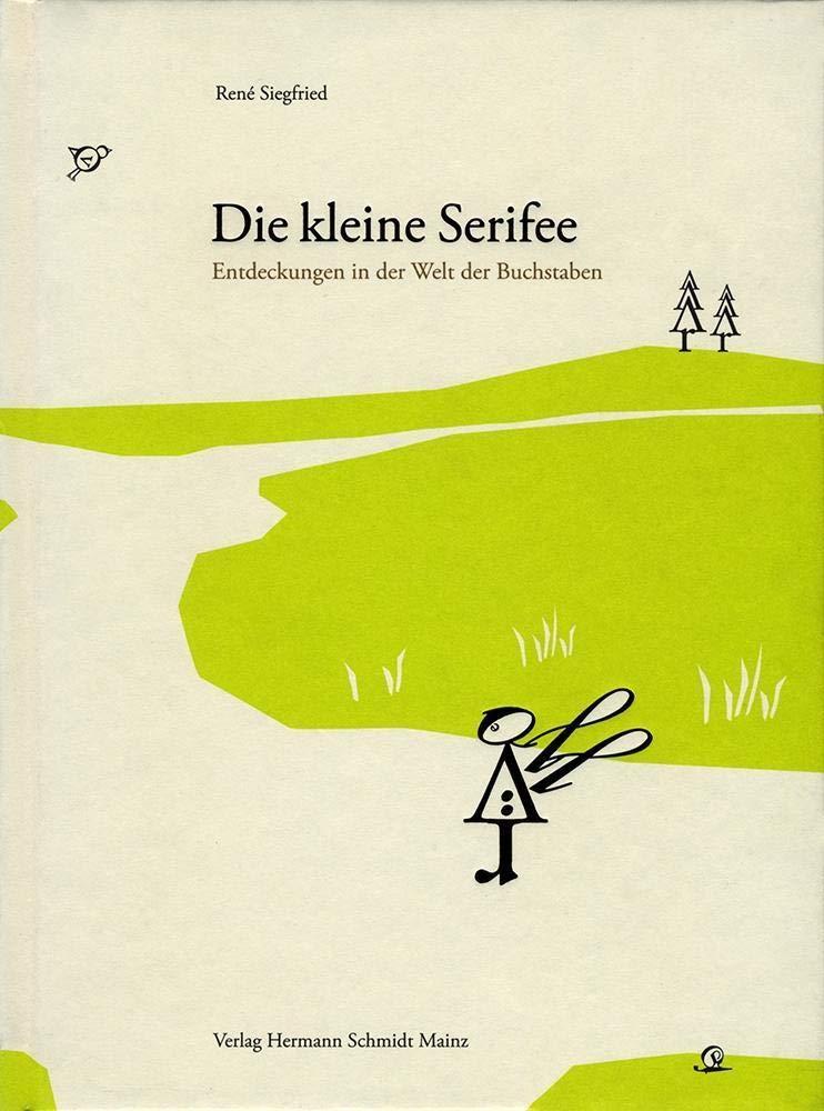 Die kleine Serifee. Entdeckungen in der Welt der Buchstaben Computer Science