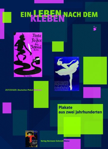 Ein Leben nach dem Kleben. ZEITZEIGER. Plakate aus zwei Jahrhunderten Film, Art & Culture