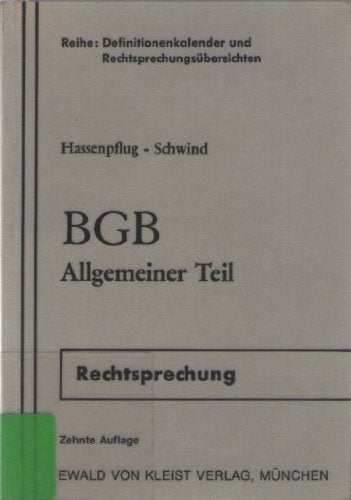BGB - Allgemeiner Teil: Eine systematische Zusammenstellung der Rechtsprechung des Reichgerichtshofes zu den wichtigsten Problemen des Allgemeinen ... und Rechtsprechungsübersichten) Law