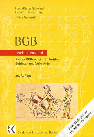 BGB - leicht gemacht, Kleiner BGB-Schein für Juristen, Volks- und Betriebswirte: Eine Einführung mit praktischen Fällen und Hinweisen für Klausuraufbau und Studium Books