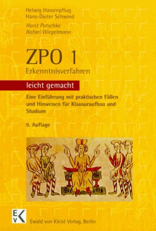 ZPO leicht gemacht, Bd.1, Erkenntnisverfahren: Eine Einführung mit praktischen Fällen und Hinweisen für Klausuraufbauund Studium Law