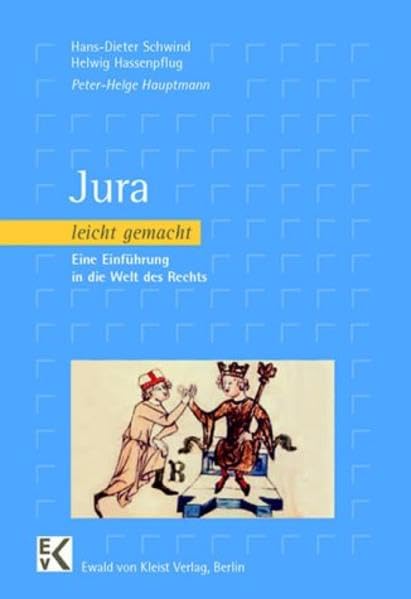 Jura leicht gemacht: Eine Einführung in die Welt des Rechts. Mit Übersichten und Fällen für angehende Juristen, Betriebs- und Volkswirte und Studierende an Fachhochschulen und Berufsakademien Law
